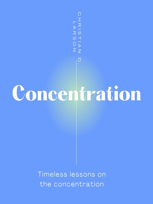 Title details for Concentration by Christian D. Larson - Available